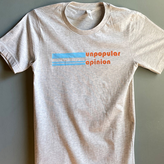 Unpopular Opinion Tee